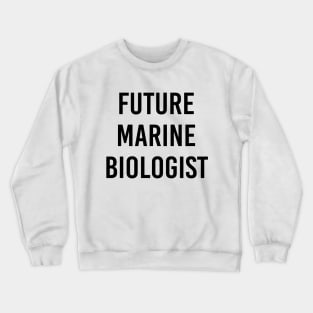 Future Marine Biologist (White) Crewneck Sweatshirt